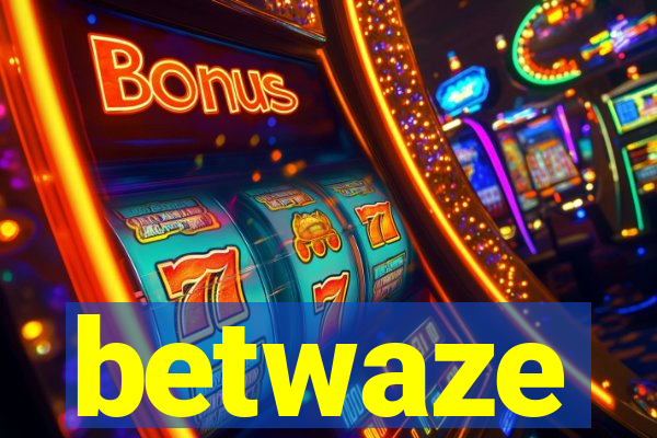 betwaze