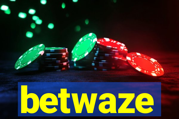 betwaze