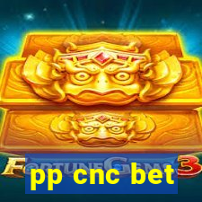 pp cnc bet