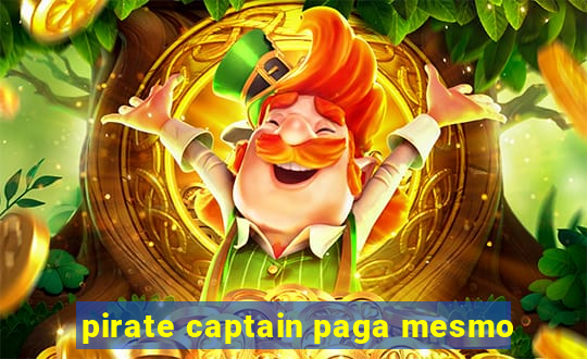 pirate captain paga mesmo