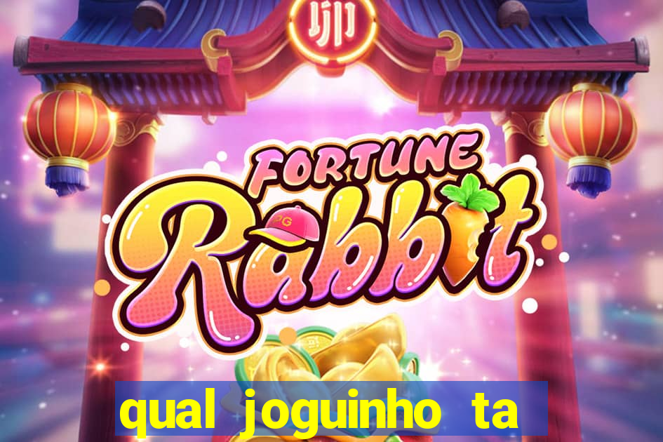 qual joguinho ta pagando agora