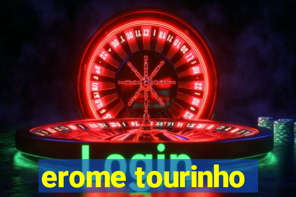 erome tourinho