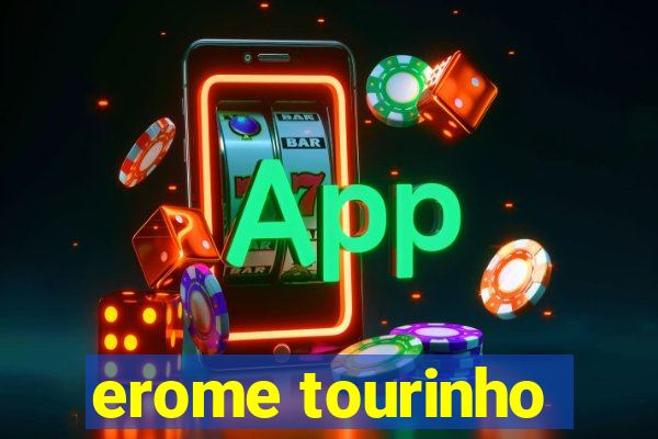 erome tourinho