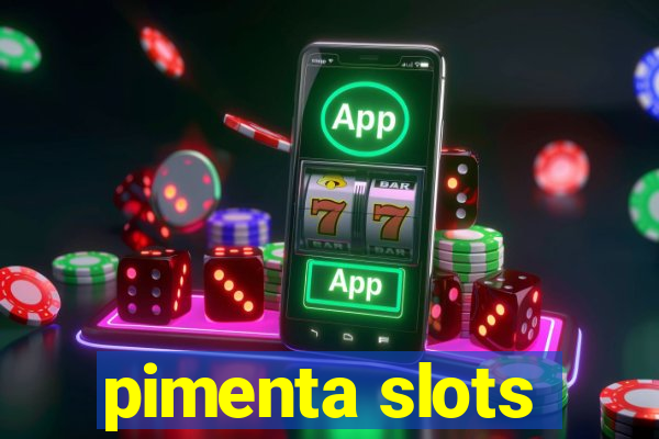 pimenta slots