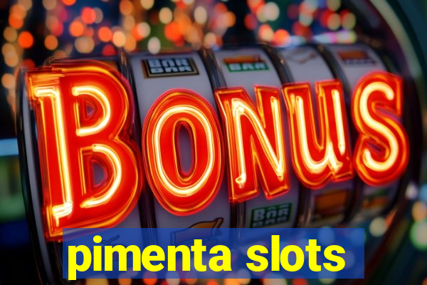 pimenta slots