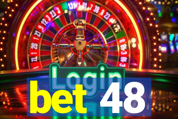 bet 48