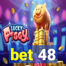 bet 48