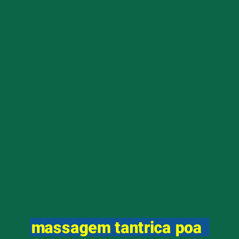 massagem tantrica poa