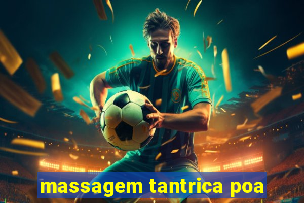 massagem tantrica poa