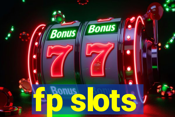 fp slots