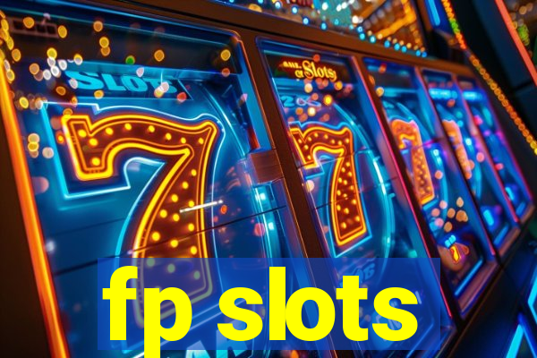 fp slots