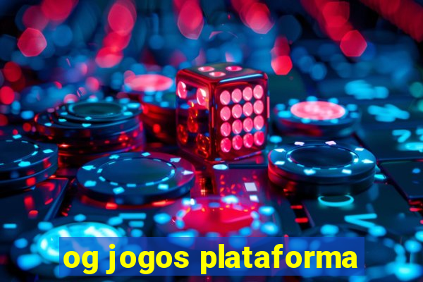 og jogos plataforma