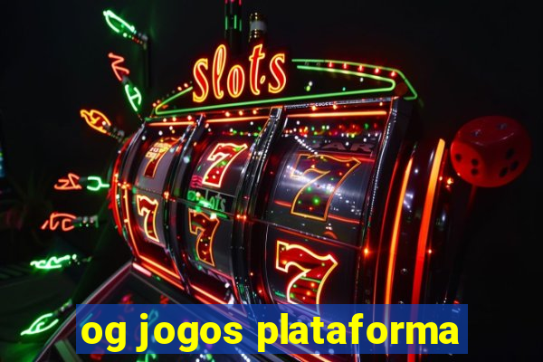 og jogos plataforma