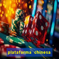 plataforma chinesa de jogo