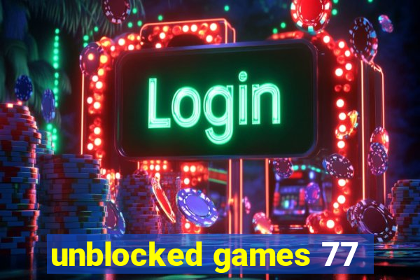 unblocked games 77