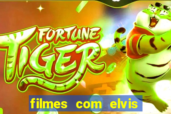 filmes com elvis presley dublado