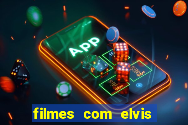 filmes com elvis presley dublado