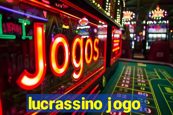 lucrassino jogo