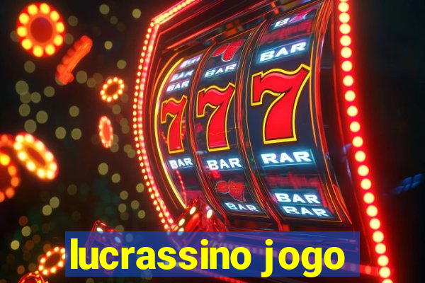 lucrassino jogo