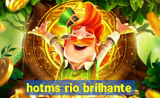 hotms rio brilhante