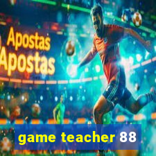 game teacher 88