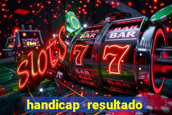 handicap resultado final -1