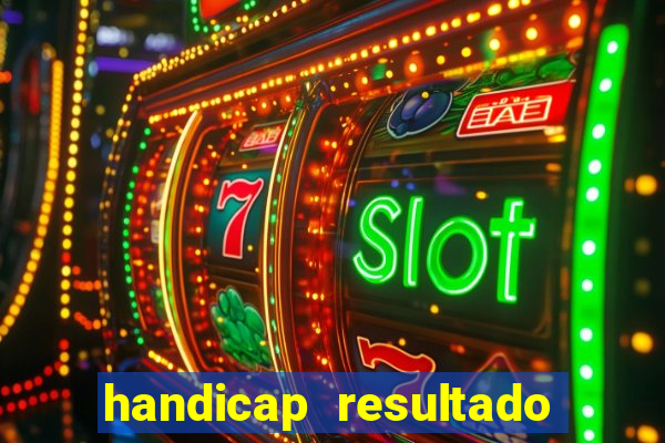 handicap resultado final -1