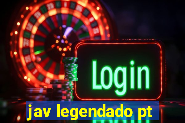 jav legendado pt