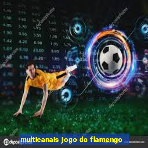 multicanais jogo do flamengo