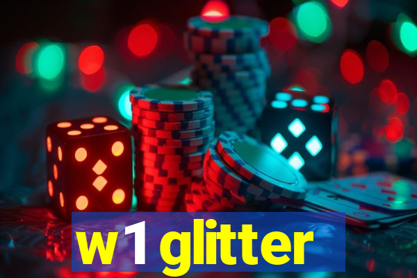 w1 glitter