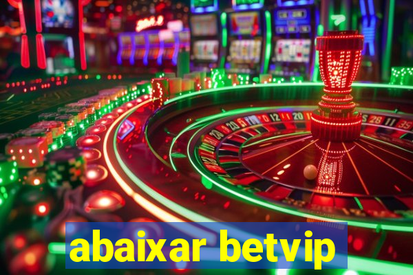 abaixar betvip