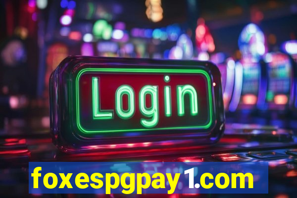 foxespgpay1.com