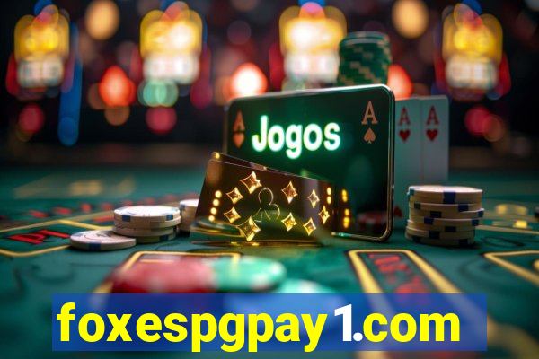 foxespgpay1.com