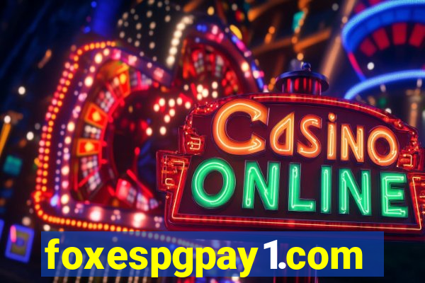 foxespgpay1.com