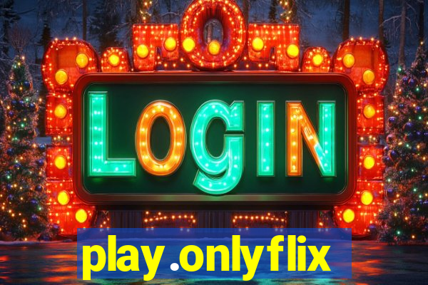 play.onlyflix