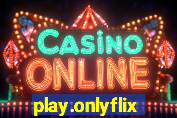 play.onlyflix