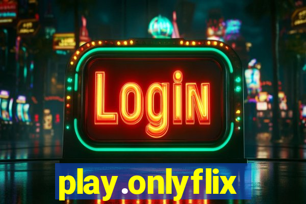 play.onlyflix