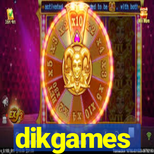 dikgames