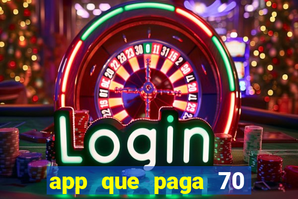 app que paga 70 reais para se cadastrar