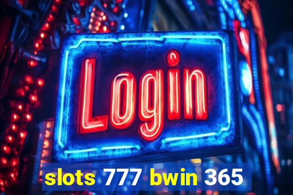 slots 777 bwin 365