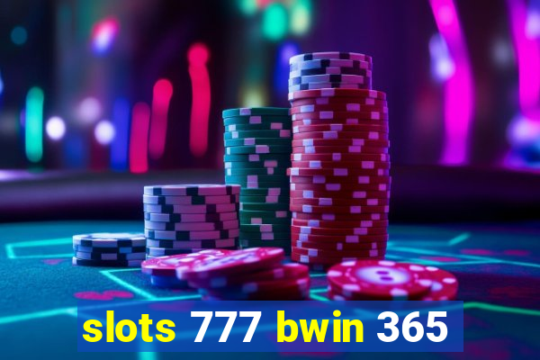 slots 777 bwin 365