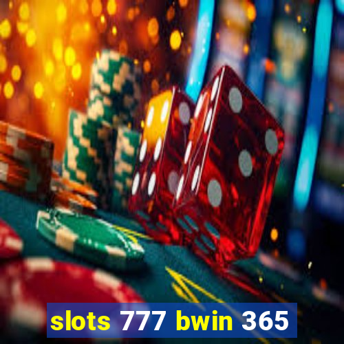 slots 777 bwin 365