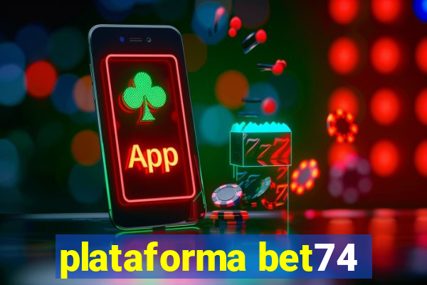 plataforma bet74