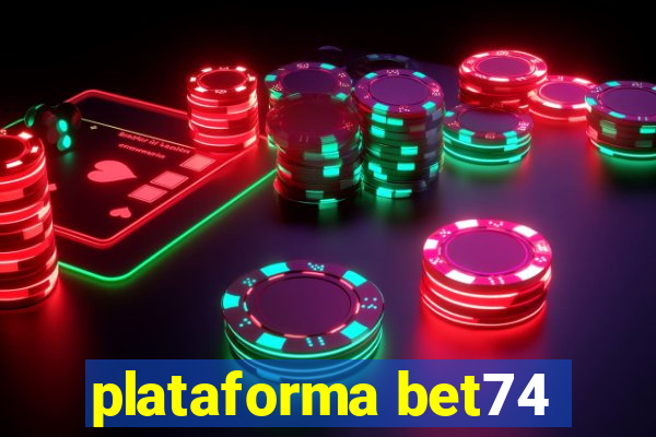 plataforma bet74