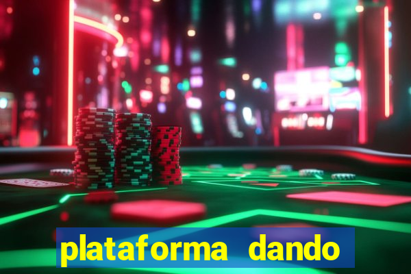 plataforma dando dinheiro no cadastro