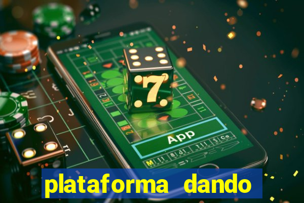 plataforma dando dinheiro no cadastro