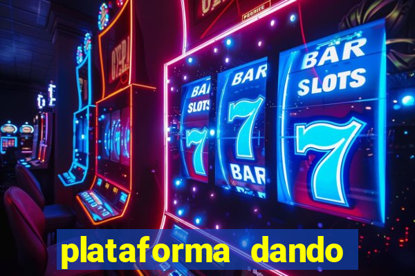 plataforma dando dinheiro no cadastro