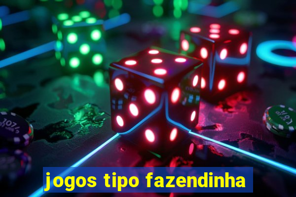 jogos tipo fazendinha