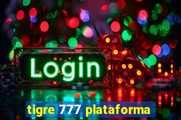 tigre 777 plataforma