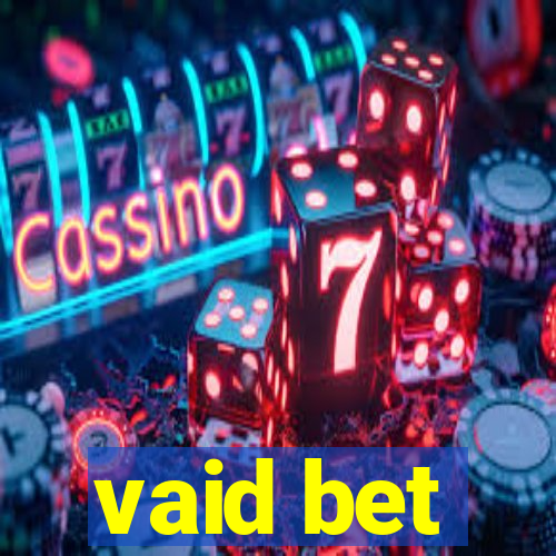 vaid bet